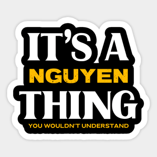 It's a Nguyen Thing You Wouldn't Understand Sticker